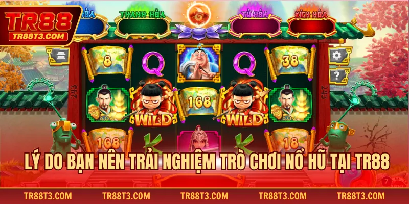 Lý do bạn nên trải nghiệm trò chơi nổ hũ tại TR88